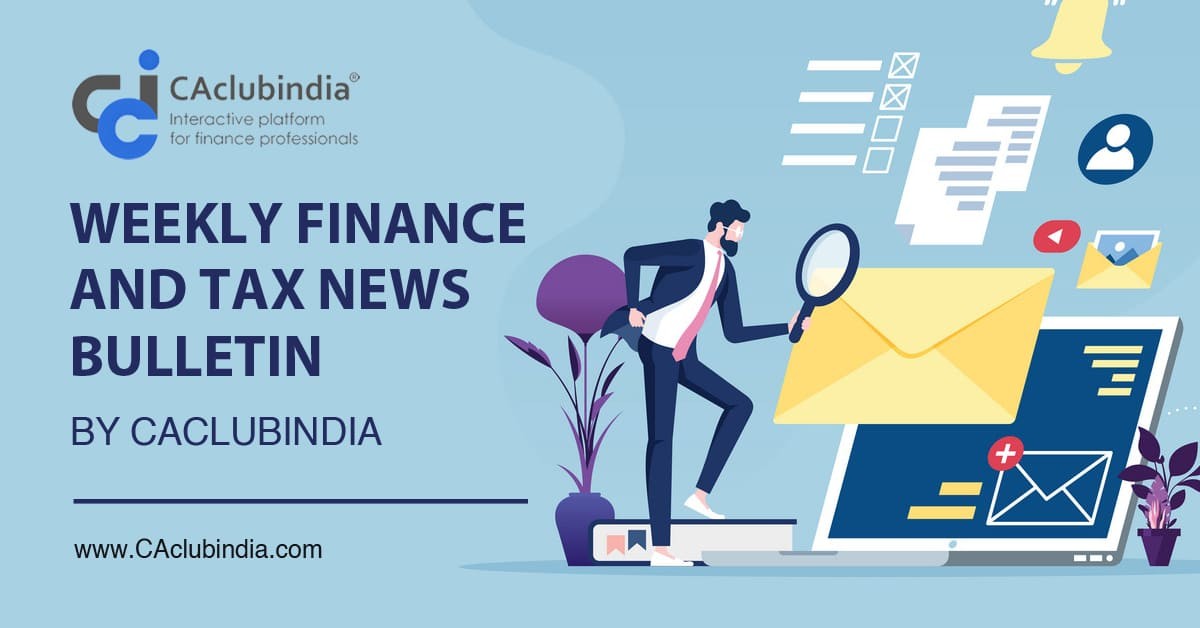 Weekly Finance and Tax News Bulletin by CAclubindia - 29th November to 5th December 2020