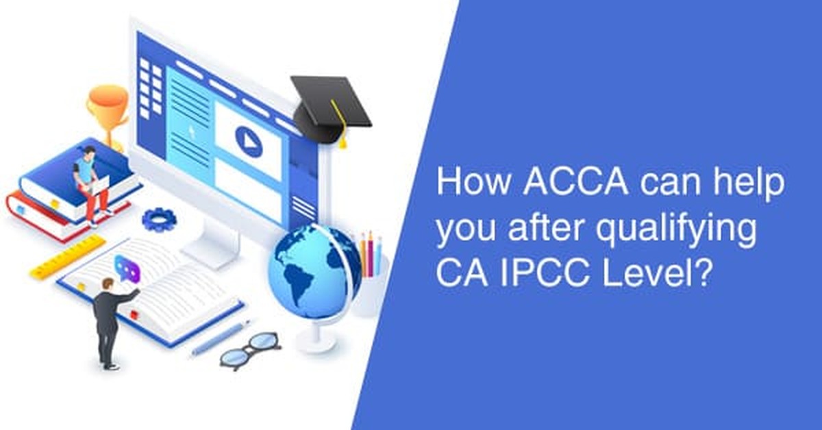 How ACCA can help you after qualifying CA IPCC Level 