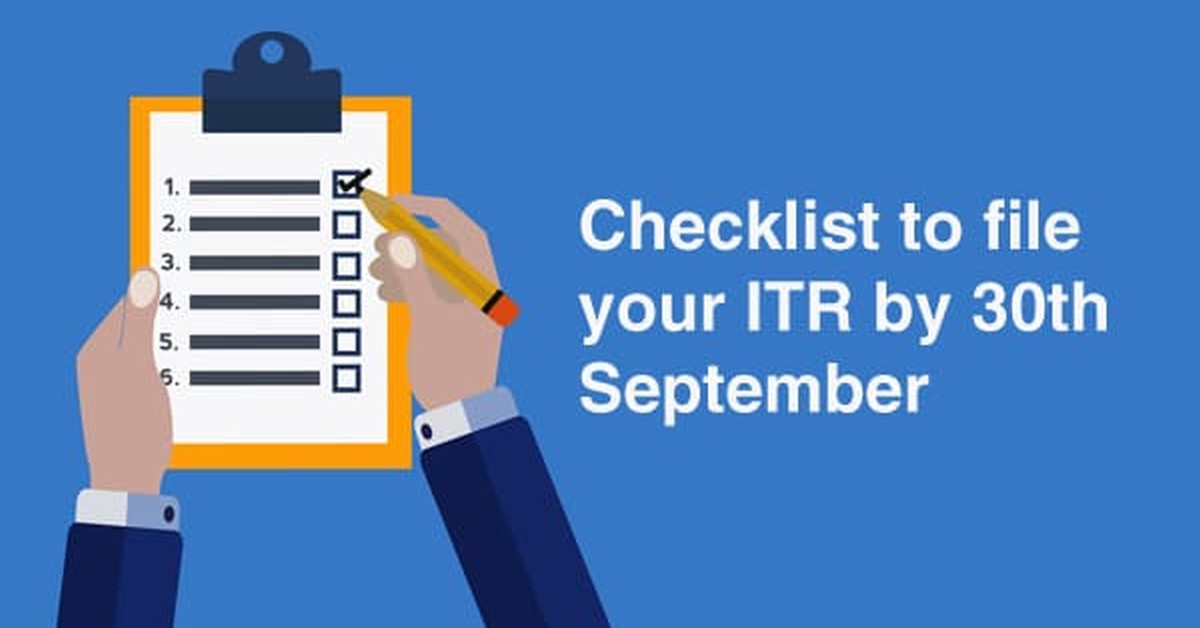 Checklist to file your ITR by 30th September 