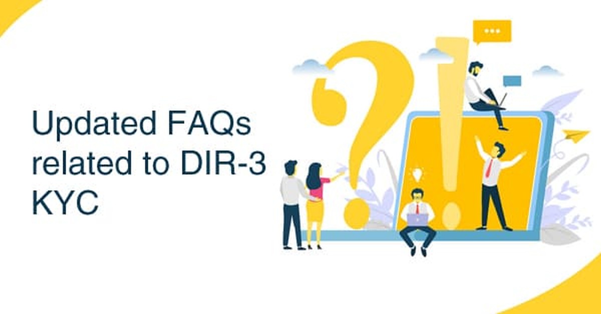 Updated FAQs related to DIR-3 KYC