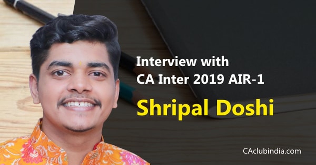 Interview with CA Inter 2019 AIR-1 Shripal Doshi