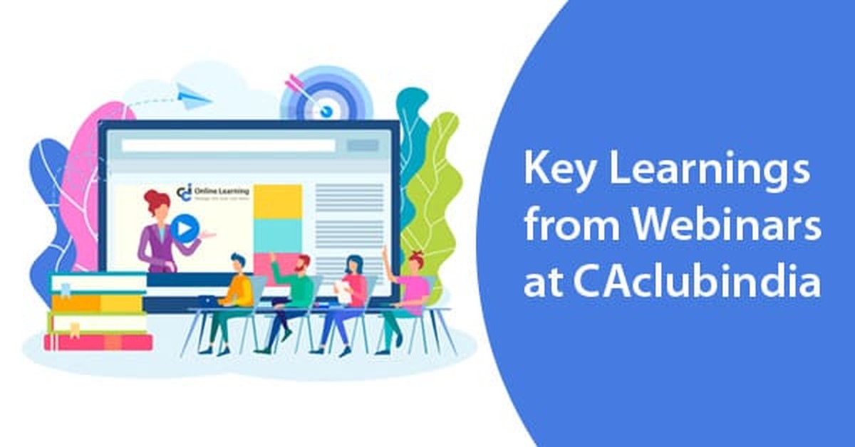 Key Learnings from Webinars by CAclubindia