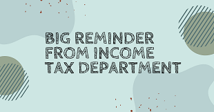  Big reminder from Income Tax department