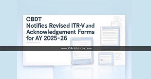 CBDT Notifies Revised ITR-V and Acknowledgement Forms for AY 2025-26