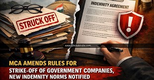 MCA Amends Rules for Strike-Off of Government Companies, New Indemnity Norms Notified