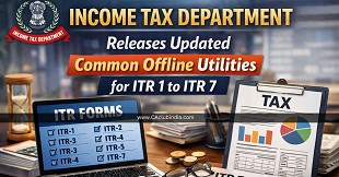 Income Tax Department Releases Updated Common Offline Utilities for ITR 1 to ITR 7