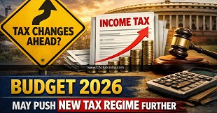 Income Tax Changes Ahead? Budget 2026 May Push New Tax Regime Further