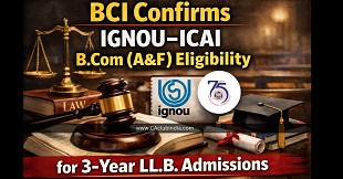 BCI Confirms IGNOU-ICAI B.Com (A&F) Eligibility for 3-Year LL.B. Admissions