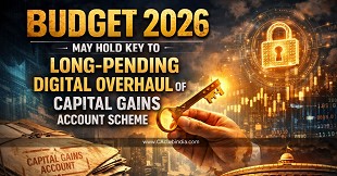 Budget 2026 May Hold Key to Long-Pending Digital Overhaul of Capital Gains Account Scheme