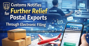 Customs Notifies Further Relief for Postal Exports Through Electronic Filing