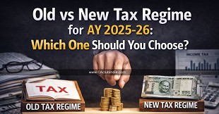 Old vs New Tax Regime for AY 2025-26: Which One Should You Choose?