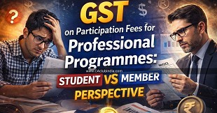 GST on Participation Fees for Professional Programmes: Student vs Member Perspective