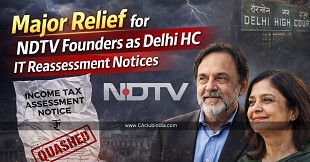 Major Relief for NDTV Founders as Delhi HC Quashes IT Reassessment Notices