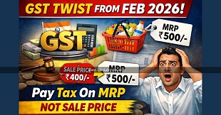 GST Twist From Feb 2026: Pay Tax On MRP Not Sale Price