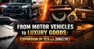 From Motor Vehicles to Luxury Goods: Expansion of TCS u/s 206C(1F)