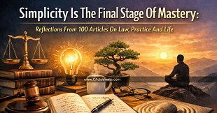 Simplicity Is The Final Stage Of Mastery: Reflections From 100 Articles On Law, Practice And Life