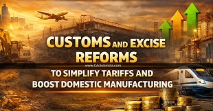 Budget 2026-27: Customs and Excise Reforms to Simplify Tariffs and Boost Domestic Manufacturing