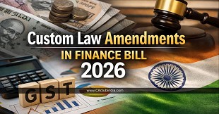 Custom Law Amendments in Finance Bill 2026