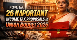 26 Important Income Tax Proposals in Union Budget 2026