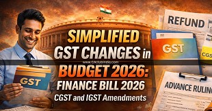 Simplified GST Changes in Budget 2026: Finance Bill 2026 CGST and IGST Amendments