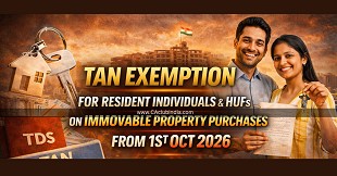 TAN Exemption for Resident Individuals & HUFs on Immovable Property Purchases from 1st Oct 2026