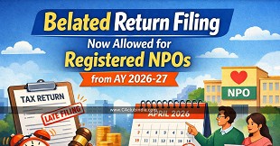 Belated Return Filing Now Allowed for Registered NPOs from AY 2026-27