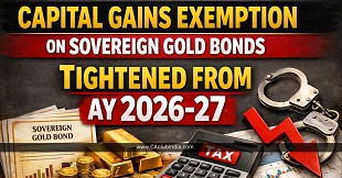 Capital Gains Exemption on Sovereign Gold Bonds Tightened from AY 2026-27