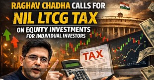 Raghav Chadha Calls for Nil LTCG Tax on Equity Investments for Individual Investors