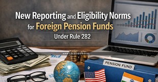 New Reporting and Eligibility Norms for Foreign Pension Funds Under Rule 282