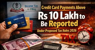 Credit Card Payments Above Rs 10 Lakh to Be Reported Under Proposed Tax Rules 2026