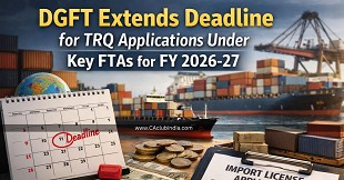 DGFT Extends Deadline for TRQ Applications Under Key FTAs for FY 2026-27