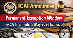 ICAI Announces Permanent Exemption Window for CA Intermediate May 2026 Exams