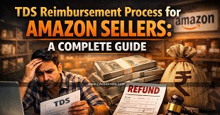 TDS Reimbursement Process for Amazon Sellers: A Complete Guide