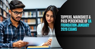 Toppers, Marksheet & Pass Percentage of CA Foundation January 2026 Exams