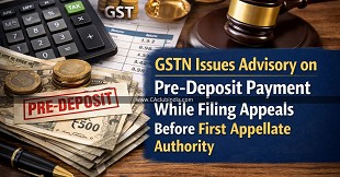 GSTN Issues Advisory on Pre-Deposit Payment While Filing Appeals Before First Appellate Authority