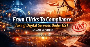 From Clicks To Compliance: Taxing Digital Services Under GST (OIDAR Services)