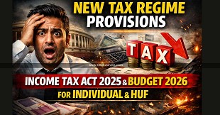 New Tax Regime Provisions under Income Tax Act 2025 and Budget 2026 for Individual & HUF