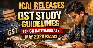 ICAI Releases GST Study Guidelines for CA Intermediate May 2026 Exams
