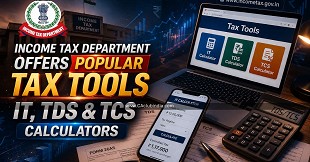 Income Tax Department Offers Popular Tax Tools: IT, TDS & TCS Calculators