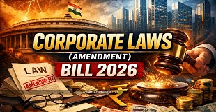 Corporate Laws (Amendment) Bill 2026: Key Changes Explained with Section-wise Comparison