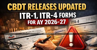 CBDT Releases Updated ITR-1, ITR-4 Forms for AY 2026-27: Key Changes Explained