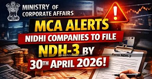 MCA Alerts Nidhi Companies to File NDH-3 by 30th April 2026