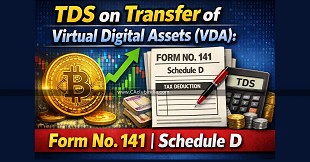 TDS on Transfer of Virtual Digital Assets (VDA): Form No. 141 Schedule D