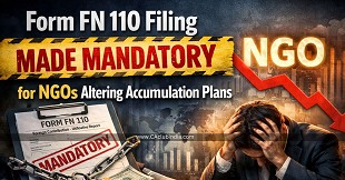 Form FN 110 Filing Made Mandatory for NGOs Altering Accumulation Plans