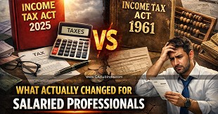 Income Tax Act 2025 vs 1961: What Actually Changed for Salaried Professionals