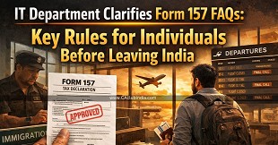 Income Tax Department Clarifies Form 157 FAQs: Key Rules for Individuals Before Leaving India