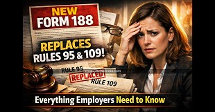 New Form 188 Replaces Rules 95 & 109: Everything Employers Need to Know