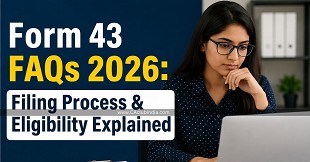 Form 43 FAQs 2026: Filing Process & Eligibility Explained