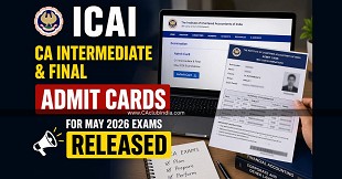 ICAI CA Intermediate & Final Admit Cards for May 2026 Exams Released