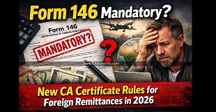 Form 146 Mandatory? New CA Certificate Rules for Foreign Remittances in 2026